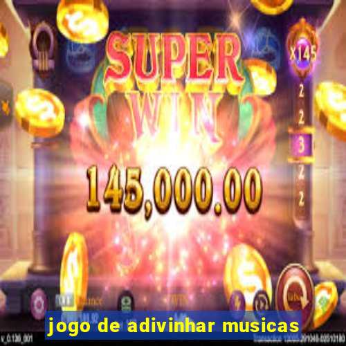 jogo de adivinhar musicas